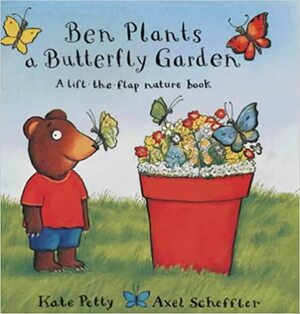 Ben Plants a Butterfly Garden by Kate Petty