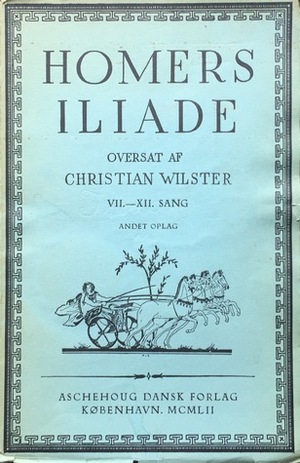 Homers Iliade VII.-XII. Sang by Homer, Christian Wilster