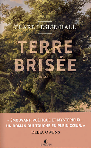 Terre brisée by Clare Leslie Hall