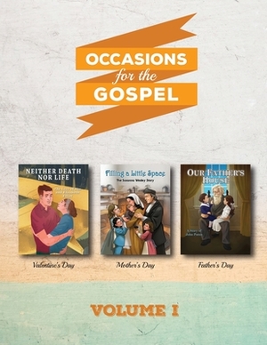 Occasions for the Gospel Volume 1: Filling a Little Space, Neither Death Nor Life, Our Father's House by Chrystal Stauffer, Hannah Landis, Bible Visuals International