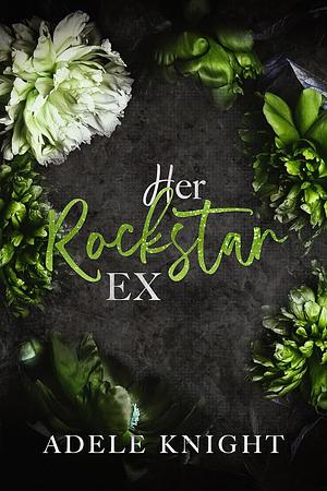 Her Rockstar Ex by Adele Knight