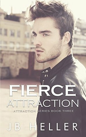 Fierce Attraction by J.B. Heller