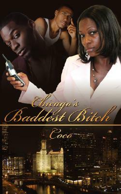 Chicago's Baddest Bitch by Coco