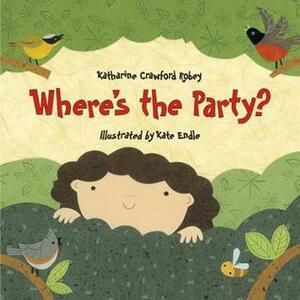 Where's the Party? by Katharine Crawford Robey