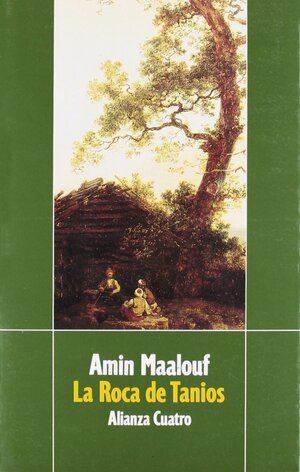 La roca de Tanios by Amin Maalouf