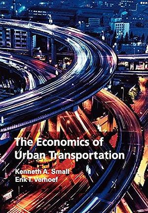 The Economics of Urban Transportation by E. T. Verhoef