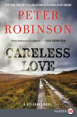 Careless Love: An Inspector Banks Novel by Peter Robinson