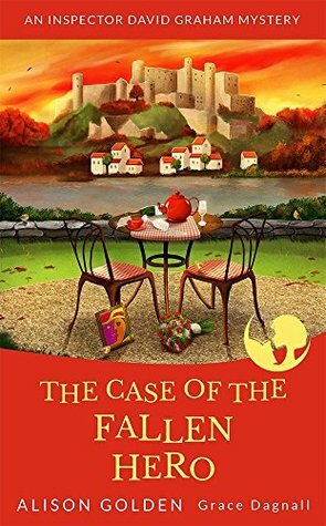 The Case of the Fallen Hero by Grace Dagnall, Alison Golden