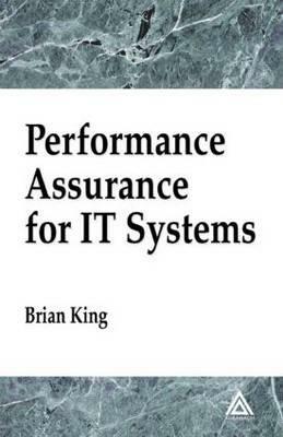 Performance Assurance for It Systems by Brian King