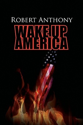 Wake Up America by Robert Anthony