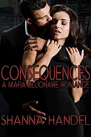 Consequences by Shanna Handel