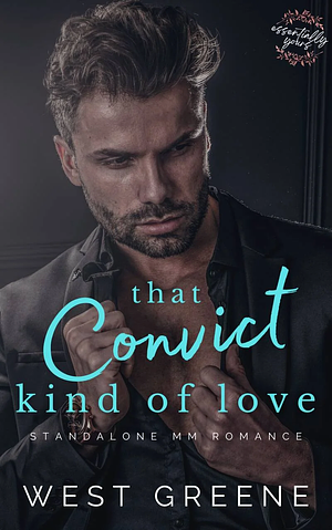 That Convict Kind of Love by West Greene