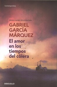El amor en los tiempos del cólera by Gabriel García Márquez