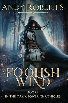 A Foolish Wind by Andy Roberts