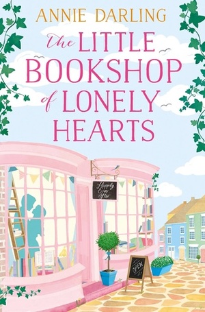 The Little Bookshop of Lonely Hearts by Annie Darling