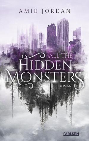 All the Hidden Monsters by Amie Jordan