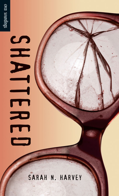 Shattered by Sarah N. Harvey