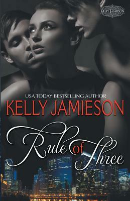 Rule of Three by Kelly Jamieson