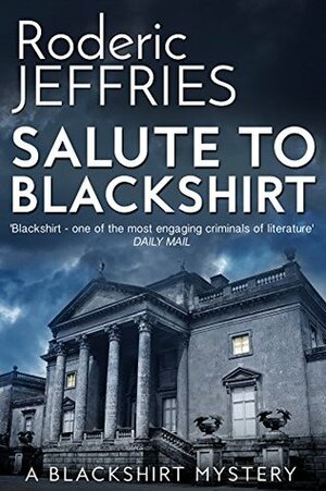 Salute to Blackshirt by Roderic Jeffries, Roderic Graeme
