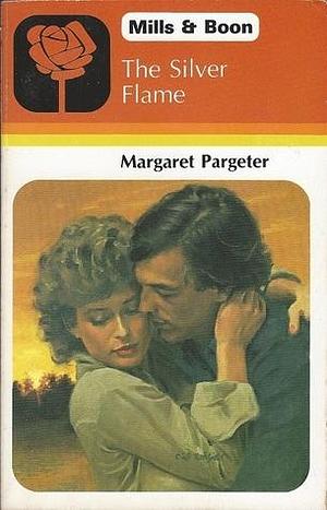 The Silver Flame by Margaret Pargeter, Margaret Pargeter