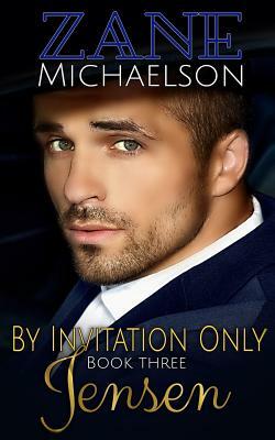 Jensen: By Invitation Only: Book Three by Zane Michaelson