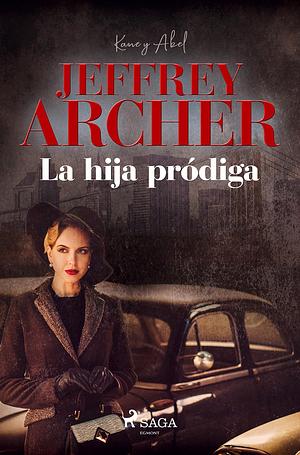 La hija pródiga by Jeffrey Archer