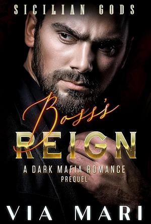 Boss's Reign by Via Mari