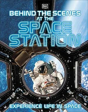 Behind the Scenes at the Space Station by Edward Aves