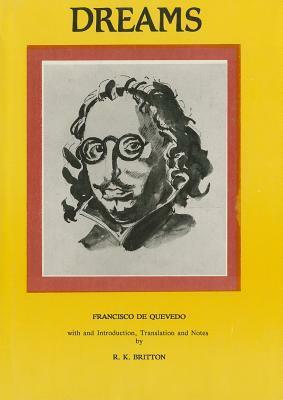 Francisco de Quevedo: Dreams and Discourses Quevedo: Dreams and Discourses by Francisco de Quevedo