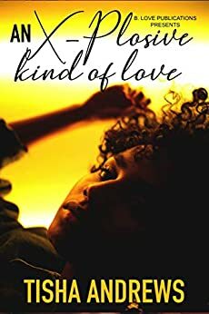 An X-Plosive Kind of Love by Tisha Andrews