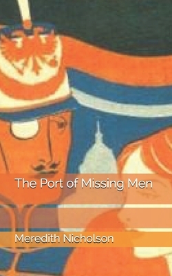 The Port of Missing Men by Meredith Nicholson