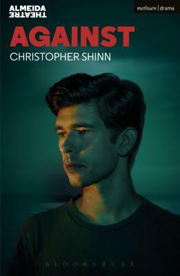 Against by Christopher Shinn