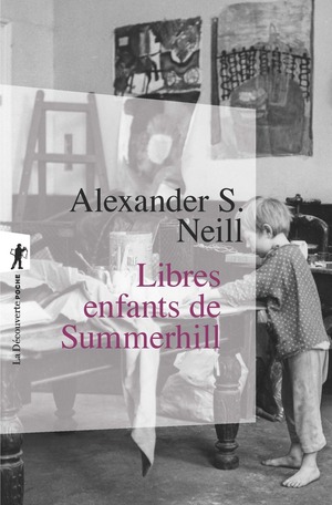 Libres enfants de Summerhill by A. S. Neill