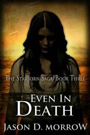 Even in Death by Jason D. Morrow