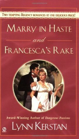 Marry in Haste and Francesca's Rake by Lynn Kerstan