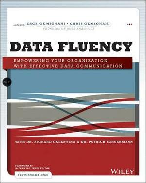 Data Fluency: Empowering Your Organization with Effective Data Communication by Zach Gemignani, Chris Gemignani