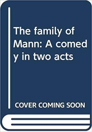 The Family of Mann by Theresa Rebeck