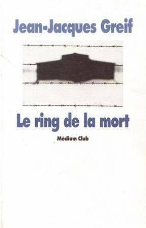 Le ring de la mort by Jean-Jacques Greif