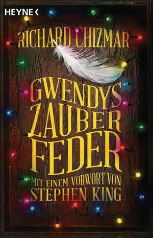Gwendys Zauberfeder by Richard Chizmar