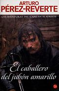 El caballero del jubón amarillo by Arturo Pérez-Reverte