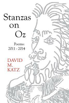 Stanzas on Oz by David M. Katz