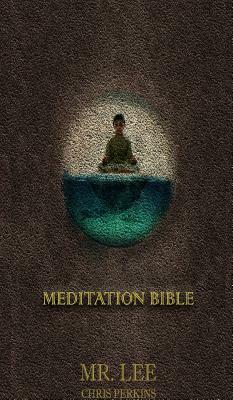 History Of Meditation by Chris Perkins, MR Lee