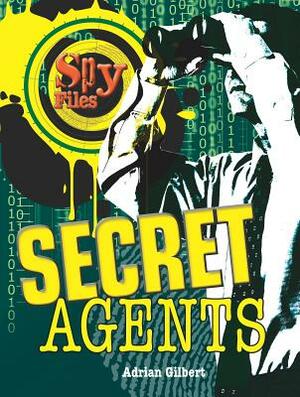 Secret Agents by Adrian Gilbert