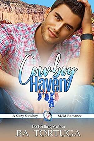 Cowboy Haven by B.A. Tortuga