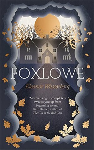 Foxlowe by Eleanor Wasserberg