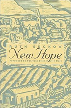 New Hope by Ruth Suckow, Patricia E.M. Daly