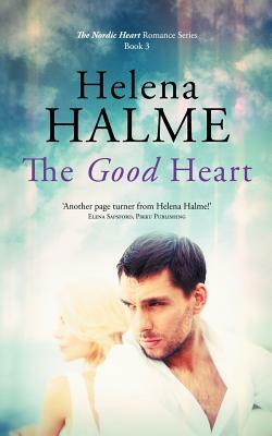 The Good Heart by Helena Halme