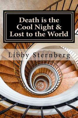 Death is the Cool Night and Lost to the World: Two mysteries by Libby Sternberg