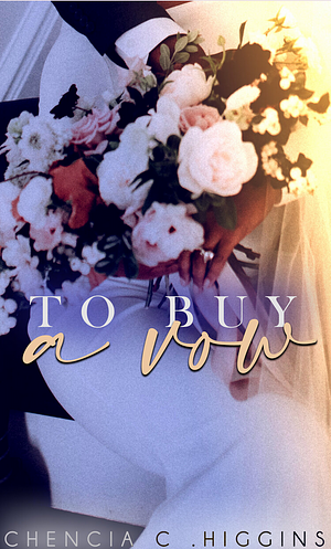 To Buy a Vow by Chencia C. Higgins