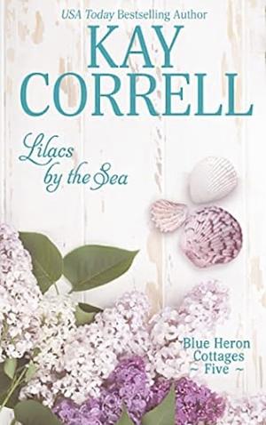 Lilacs by the Sea by Kay Correll